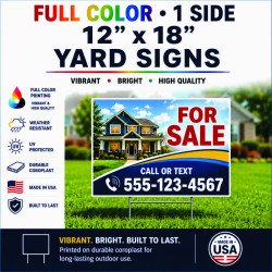 12×18 Yard Signs – Full Color, 1 Side (full bleed is OK) 12×18 Yard Signs – Full Color, 1 Side (full bleed is OK)