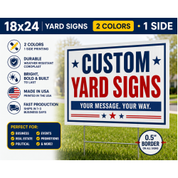 18x24 Yard Signs – 2 Colors, 1 Side (0.5" border) 18x24 Yard Signs – 2 Colors, 1 Side (0.5" border)