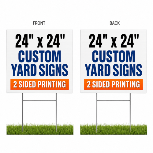 24x24 Yard Signs – 2 Sided 24x24 Yard Signs – 2 Sided