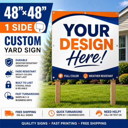 48x48 Yard Signs – 1 Sided 48x48 Yard Signs – 1 Sided