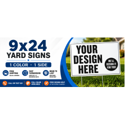 9x24 Yard Signs – 1 Color, 1 Side (0.5" border) 9x24 Yard Signs – 1 Color, 1 Side (0.5" border)