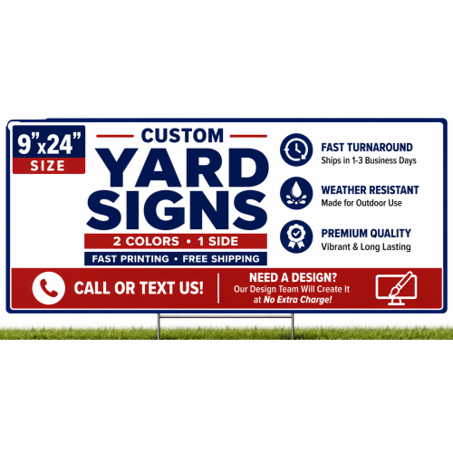 9x24 Custom Yard Signs - 2 Colors 1 Side (0.5" border) 9x24 Custom Yard Signs - 2 Colors 1 Side (0.5" border)