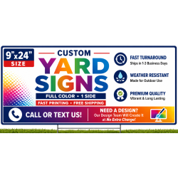 9x24 Yard Signs – Full Color, 1 Side (full bleed is OK)