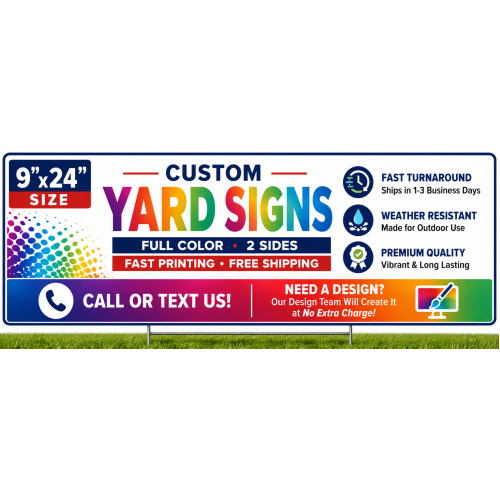 9x24 Yard Signs – Full Color, 2 Sides (full bleed OK)